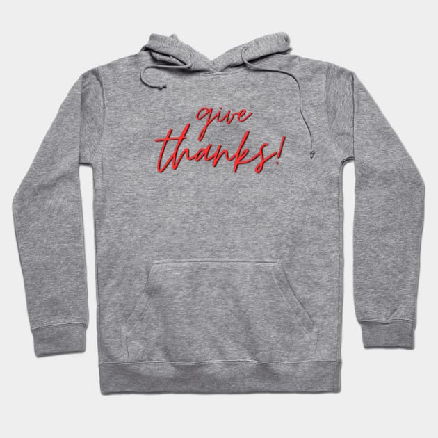Give Thanks | Christian Typography Hoodie by All Things Gospel